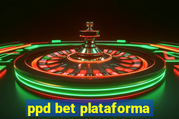 ppd bet plataforma